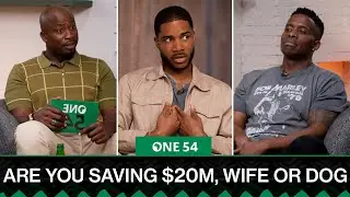 $20M, Wife Or Dog - Which One Are You Saving In A Fire If You Can Only Grab 2? | One54