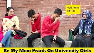 Asking Random Girls To Be My Mom Prank - University Pranks @Bobby Butt