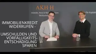 Immobilienkredit widerrufen - Umschulden und Vorf&auml;lligkeitsentsch&auml;digung sparen