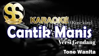 Karaoke Cantik Manis (Kire - Kire) | Versi Gendang | Tone Wanita/Cewek by Ucok Pinem
