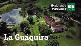 La Guaquira- Explorando Maravillas - Tercera temporada