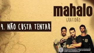 04. N&atilde;o Custa Tentar - Mahalo | Gratid&atilde;o (2014)