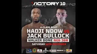 Jack Bullock vs Hadji Ndow - Victory 10