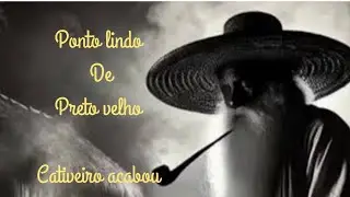 Lindo ponto de preto velho (cativeiro acabou)