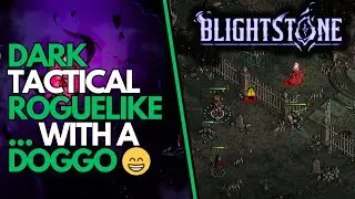 Blightstone - Dark Tactical Roguelike... with a dog companion 😃 | Gameplay and First Impressions