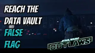 Reach The Data Vault - False Flag Quest | Star Wars Outlaws