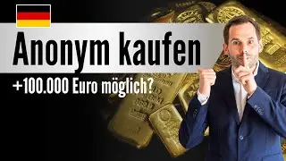 Gold ANONYM kaufen in Deutschland 2026! Praxis-Beispiel!