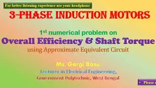 1st numerical problem on Overall Efficiency & Shaft Torque using Approximate Equivalent Circuit