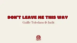 🎤😔 Karaoke DON&acute;T LEAVE ME THIS WAY - Guille Toledano & Judit