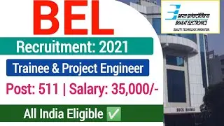 BEL Trainee Engineer & Project Engineer Vacancy 2021| bel trainee engineer vacancy 2021 online form|