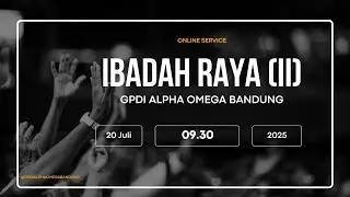 Ibadah Raya II - GPdI Alpha Omega Bandung - 20 Juli 2025 Pukul 09.30 WIB