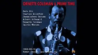 Ornette Coleman & Prime Time - 1982-02-18, Power Center, Ann Arbor, MI