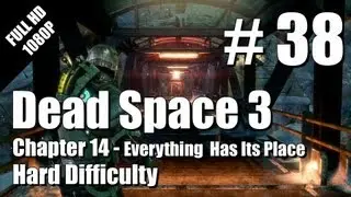 38 | Dead Space 3 - HARD Difficulty - Chapter 14 - Single Player Walkthrough - Part 38