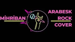 Mihriban &ndash; Arabesk Rock | Anadolu Cover TR