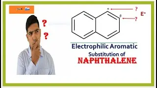 Naphthalene || Electrophilic Substitution || Mechanism || By TUC || By NIKHIL Sharma || NEET JEE