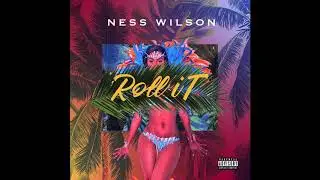 Ness Wilson - Roll it