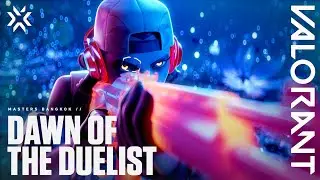 Dawn of the Duelist // VALORANT Masters Bangkok Cinematic