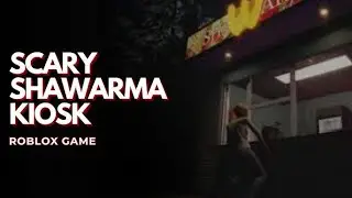 🔴 First Time Playing Roblox (Horror) - Scary Shawarma Kiosk