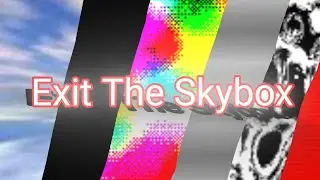 Exiting the Skybox