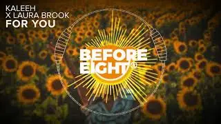 Kaleeh X Laura Brook - For You