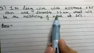 1 m long wire with resistance 0.85 ohm and diameter 0.2 mm what will be the resistivity of metal at