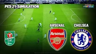 ⚽ Arsenal vs Chelsea | London Derby | EFL Cup | PES 2021 Simulation
