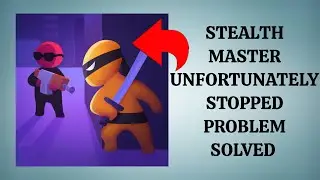 How To Solve Unfortunately Stealth Master Has Stopped Problem || Rsha26 Solutions