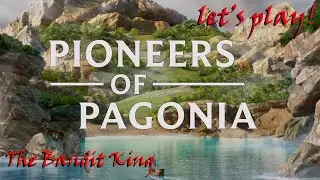 The Bandit King - Mission 3 Part 3 - Pioneers of Pagonia