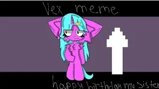 vex animation meme ft oc my sister.Happy birthday to my sister 🎁🎉🎆!!