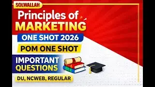 Principles of Marketing One Shot 2026 POM One shot Important question   DU , NCWEB , REGULAR