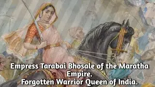 Maratha Empress Tarabai Bhosale, Forgotten Warrior Queen of India. History of the Maratha Empire.