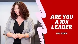 Are You a 10x Leader?