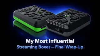 &ldquo;My Most Influential Streaming Boxes &ndash; Final Wrap-Up&rdquo; 2025