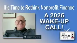 It's Time to Rethink Nonprofit Finance: A 2026 Wake-Up Call!