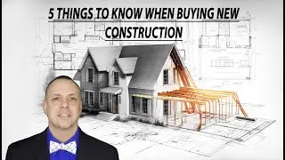 MASTERING NEW CONSTRUCTION | 5 KEY INSIGHTS FOR SMART DECISIONS | UNDERSTANDING NEW CONSTRUCTION