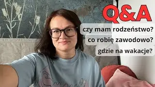 CO ROBIĘ ZAWODOWO? GDZIE NA WAKACJE? Q&A