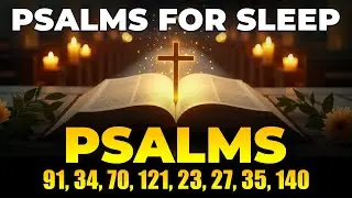 Psalms for Sleep  - Psalms 91, 34, 70, 121, 23, 27, 35, 140 | Pray This to Break Every Curse