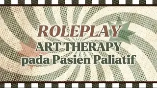 Roleplay Terapi seni (Art Therapy) pada Pasien Paliatif 🎨🫟👩&zwj;🎨