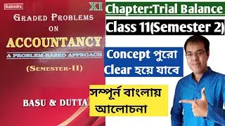 Wbchse Trial Balance from Basu dutta//Accountancy Class 11 Semester 2 Trial Balance in bengali