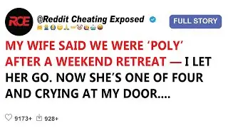My Wife Said We Were ‘Poly’ After a Weekend Retreat — I Let Her Go. Now She’s One... #redditstories