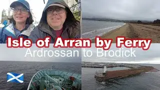 Isle of Arran Ferry - Ardrossan to Brodick Start of our new Adventure - Island Life