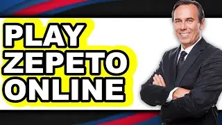 How to Play Zepeto Online - Step By Step Guide