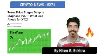 #271 | Crypto News | Tezos Price Surges Despite Stagnant TVL &mdash; What Lies Ahead for XTZ?