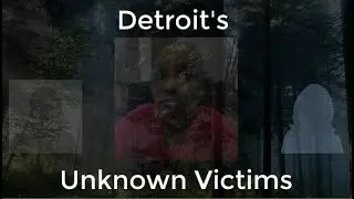 Detroit's Unknown Victims