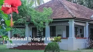 Traditional living at this heritage homestay in Chertala