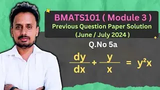 [BMATS101 Module 3] Question Paper June/July 2024(Q.5a) | Bernoulli's differential equations