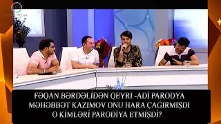 PARODİSLƏR FƏQAN BƏRDƏLİ VƏ HƏMKARLARI KİMİ PARODİYYA ETDİ