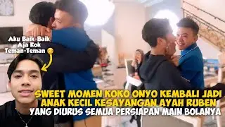 SWEET MOMEN KOKO ONYO KEMBALI JADI ANAK KECIL KESAYANGAN AYAH RUBEN