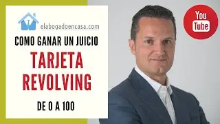 COMO GANAR UN JUICIO DE TARJETA REVOLVING