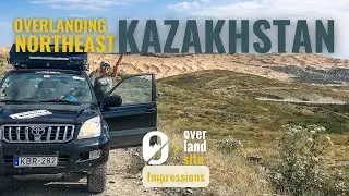 Overlanding in Kazakhstan | Silk Road | The Spectacular Altai Region of Eastern Kazakhstan